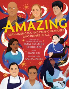Amazing: Asian Americans and Pacific Islanders Who Inspire Us All by Maia Shibutani, Alex Shibutani and Dane Liu, recommended by J.P. Morgan
