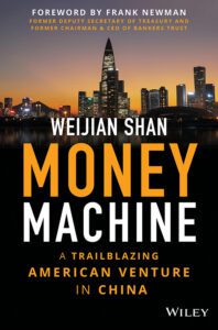 Money Machine: A Trailblazing American Venture in China by Weijian Shan, recommended by J.P. Morgan